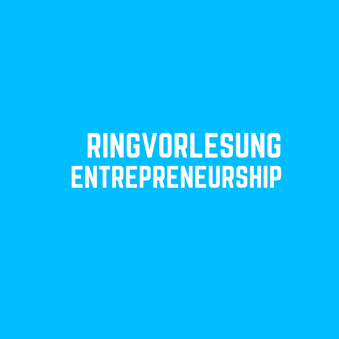 Ringvorlesung Entrepreneurship
