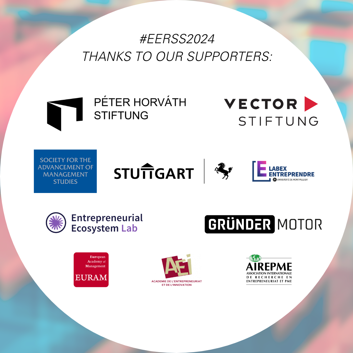 #EERSS2024 wird ermöglicht durch die Unterstützung der Society for the Advancement of Management Studies, der Péter Horváth Stiftung, der Vector Stiftung, des Entrepreneurial Ecosystem Labs, Labex Entreprendre, der Stadt Stuttgart, Gründermotor, sowie EURAM, AEI und AIREPME. 